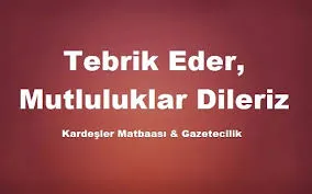Tebrik Eder; Mutluluklar Dileriz.